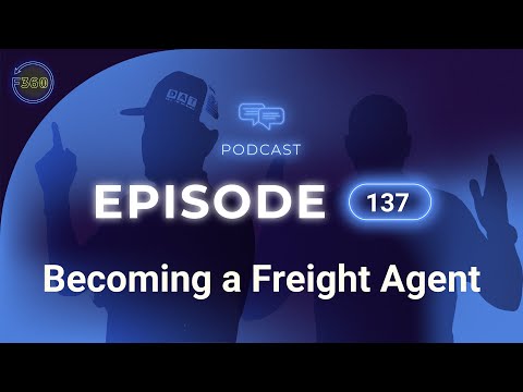Becoming a Freight Agent - Episode 137