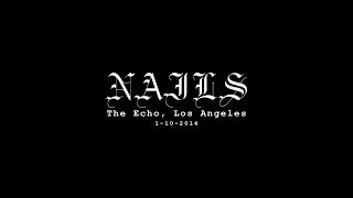 Nails - The Echo - Los Angeles (Full Set)