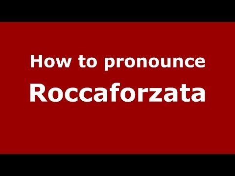 How to pronounce Roccaforzata (Italian/Italy) - PronounceNames.com