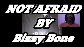 Bizzy Bone - Not Afraid |My REACTION |