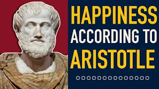 Aristotle: How to Be Happy