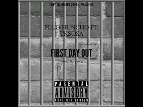 Plug Huncho Ft. TK Sosa - FIRSTDAYOUT