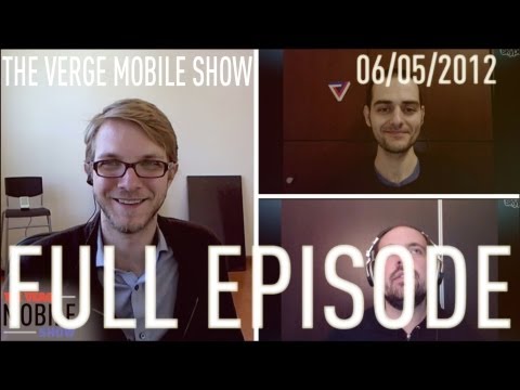 The Verge Mobile Show 002 - June 05, 2012