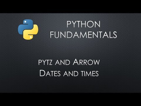 Python Fundamentals: pytz and Arrow