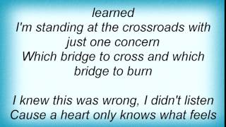 Vince Gill - Which Bridge To Cross Lyrics