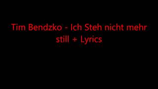 Tim Bendzko - Ich Steh nicht mehr still + Lyrics