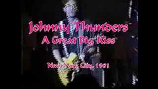 Johnny Thunders: A Great Big Kiss N.Y.C 1981