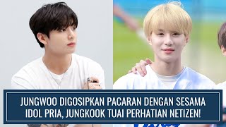 Download lagu JUNGWOO NCT DIGOSIPKAN PACARAN DENGAN SESAMA IDOL PRIA-   JUNGKOOK BTS TUAI PERHATIAN NETIZEN KOREA! mp3 Download lagu JUNGWOO NCT DIGOSIPKAN PACARAN DENGAN SESAMA IDOL PRIA-   JUNGKOOK BTS TUAI PERHATIAN NETIZEN KOREA! mp3