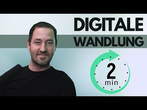 Was ist digitale Transformation? Digitale Transformation für Einsteiger in 2 Minuten erklärt!