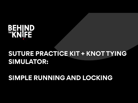 Simple Running and Locking | Behind the Knife Suture Practice Kit + Knot Tying Simulator