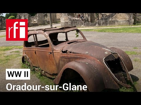 The martyred French village of Oradour-sur-Glane • RFI English