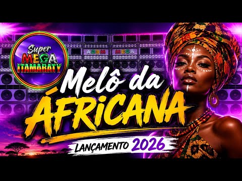MELÔ DA ÁFRICANA - SUPER MEGA ITAMARATY- EXCLUSIVA 