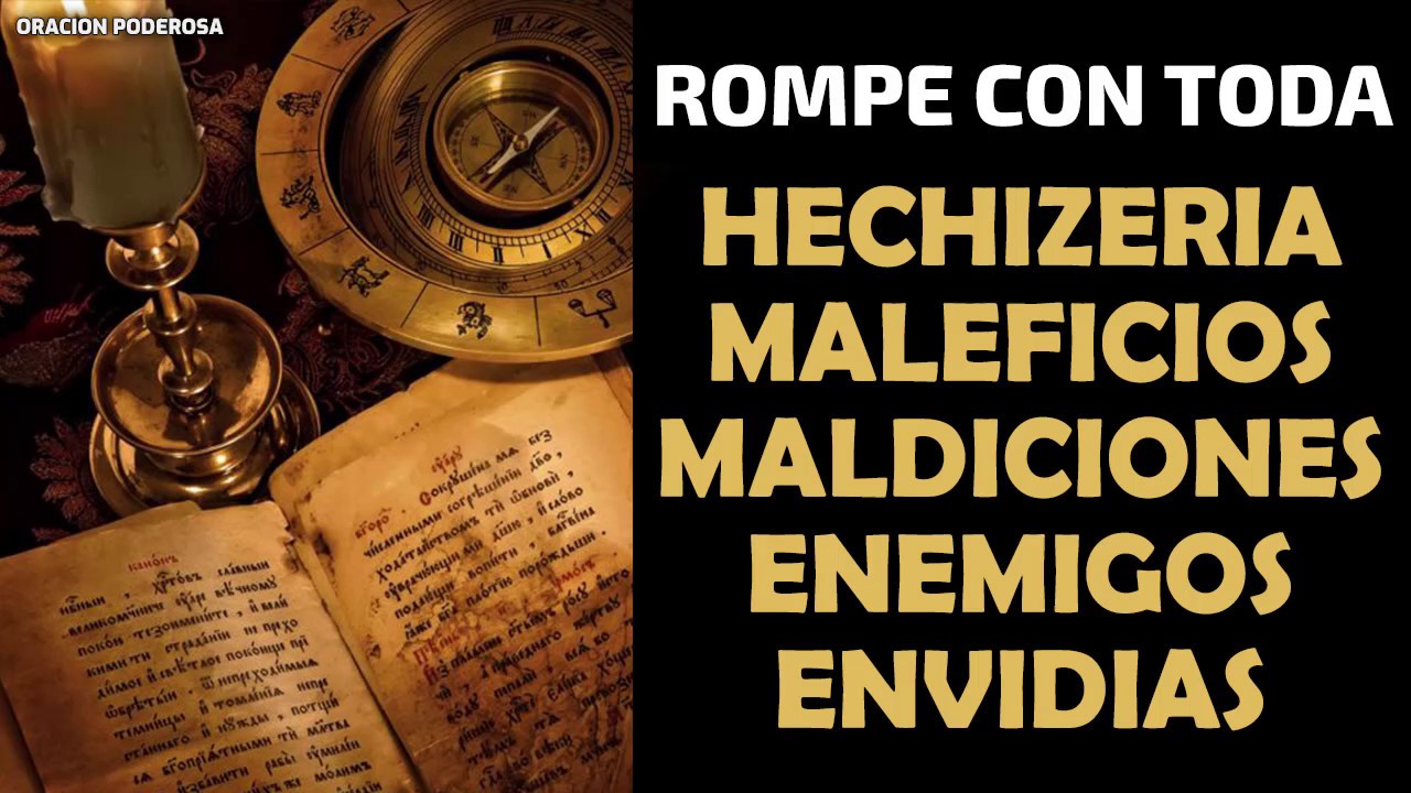 Rompe con toda hechizería, maleficios, maldiciones, enemigos, envidias, malas lenguas y brujerias