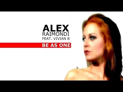 Alex Raimondi feat. Vivian B - Be As One (Daniele Sorrenti & Lt. Guerrera Remix)