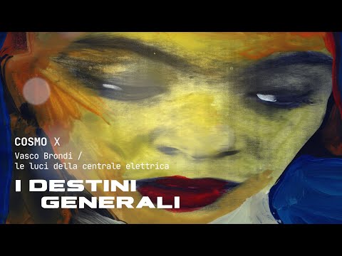 I DESTINI GENERALI (Cosmo rework) / Costellazioni - Vasco Brondi, Le luci della centrale elettrica