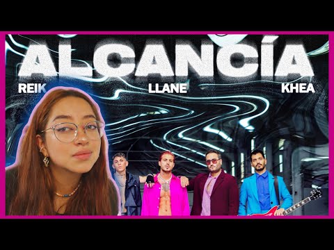REACCIÓN Llane, Reik & KHEA - Alcancía
