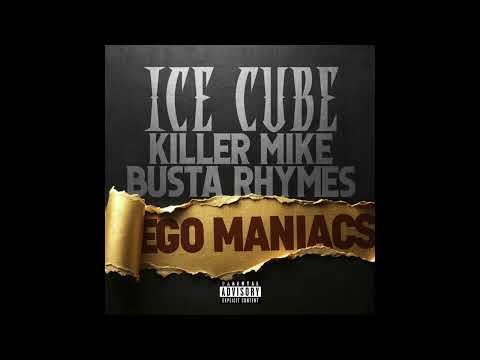 Ice Cube, Busta Rhymes & Killer Mike - Ego Maniacs (AUDIO)