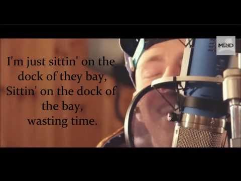 The Mend - (Sittin` On) The Dock of the Bay  I Lyrics
