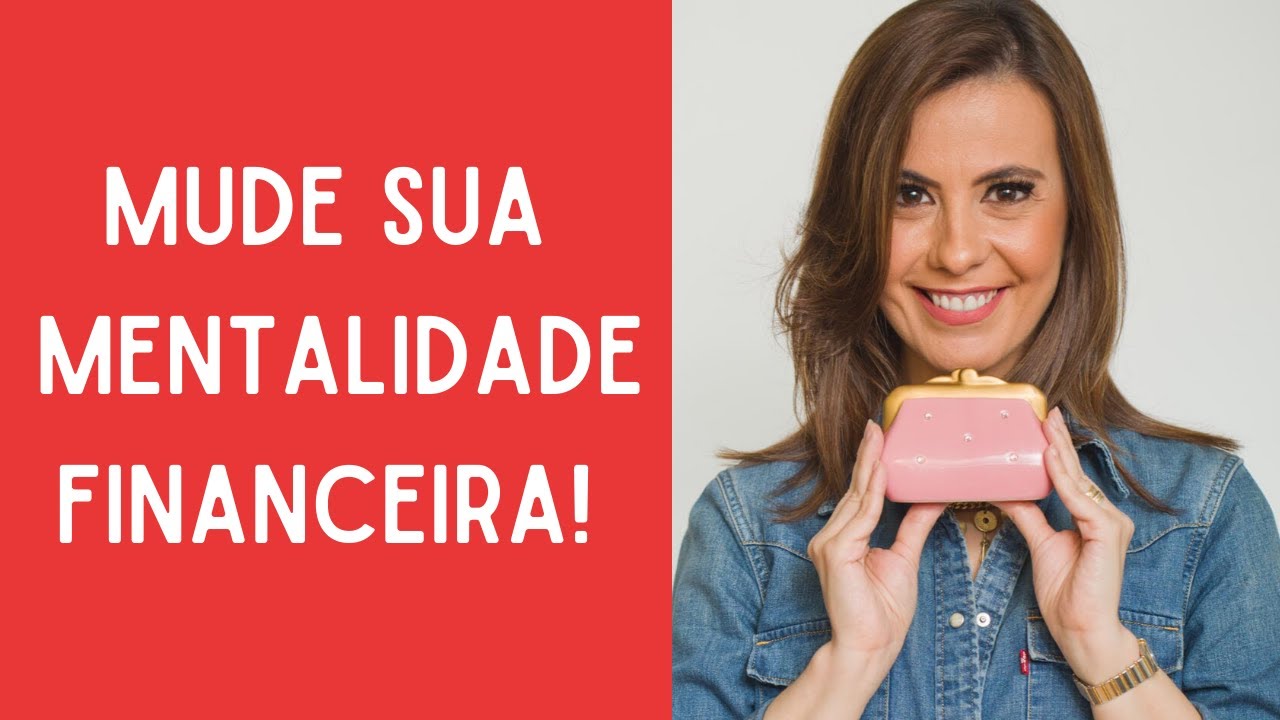 Mude sua MENTALIDADE FINANCEIRA!