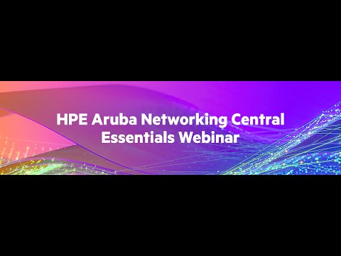 HPE Aruba Networking Central Essentials Webinar