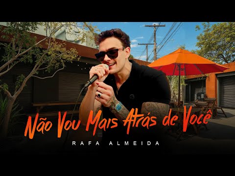 RAFA ALMEIDA - NÃO VOU MAIS ATRÁS DE VOCÊ (EP O Herdeiro)
