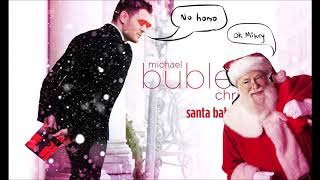 michael bublé&#39;s santa baby but i fixed it