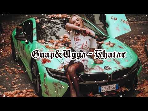 Guap&$ugga - Khatar (MAFIA BEATS)