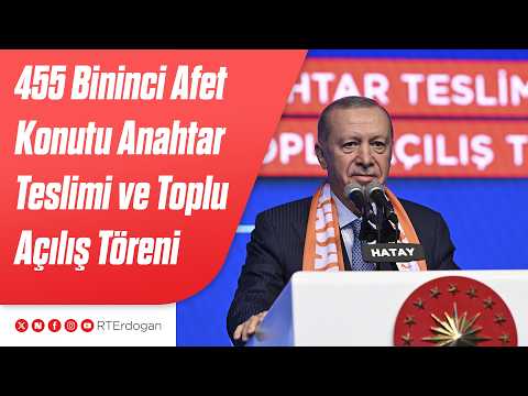 455 Bininci Afet Konutu Anahtar Teslimi ve Toplu Açılış Töreni