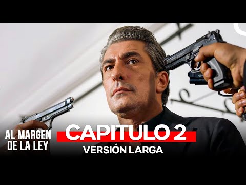 Al Margen De La Ley Capitulo 2 Versión Larga (Doblado En Español)