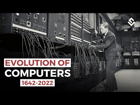 How Computers Evolved? History Of Computers From 1642 To 2022
