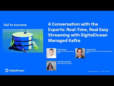 A Conversation with the Experts: Real-Time, Real Easy Streaming with DigitalOcean Managed Kafka