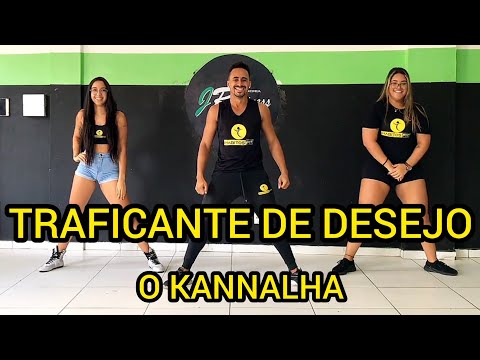 TRAFICANTE DE DESEJO - O KANNALHA - DANÇA HÁBITOS FIT (COREOGRAFIA)