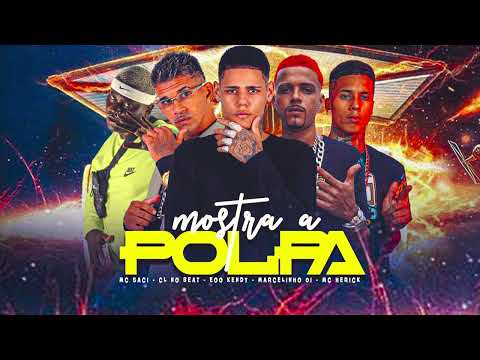 EOO KENDY, CL NO BEAT, MARCELINHO01, MC HERICK, MC JACI - MOSTRA A POPA