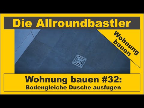 Wohnung bauen #32 - Bodengleiche Dusche ausfugen