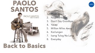 (Official Full Album) Paolo Santos - Back to Basics