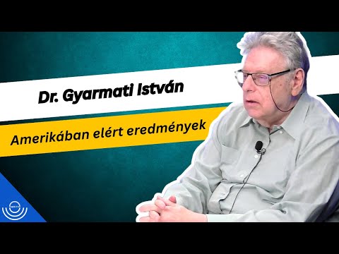Pirkadat: Dr. Gyarmati István – Amerikában elért eredmények