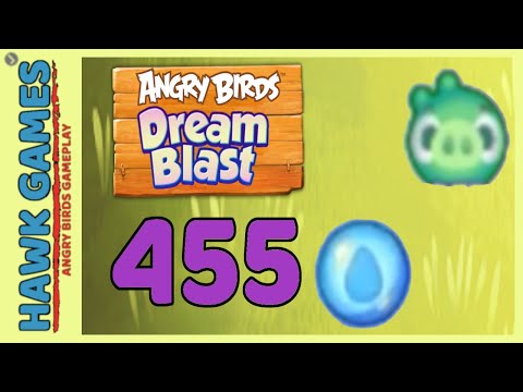 Angry Birds Dream Blast Level 455 Hard - Walkthrough, No Boosters