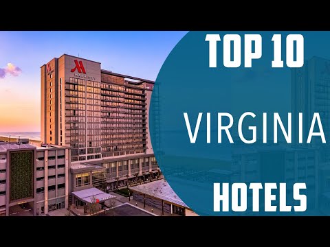 Top 10 Best Hotels to Visit in Virginia | USA - English