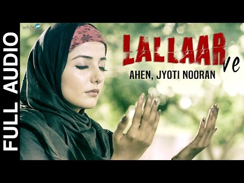 Lallaar Ve (Full Audio) AHEN ft Jyoti Nooran - (Nooran Sisters) | New Punjabi Songs 2016