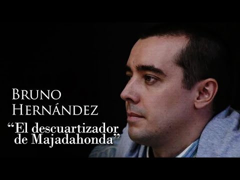 BRUNO HERNÁNDEZ - "THE MAJADAHONDA DISSECTOR"
