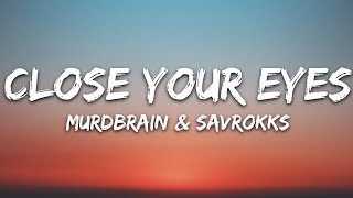 Murdbrain &amp; Savrokks - Close your eyes (Lyrics) [7clouds Release]