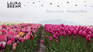 Laura Brehm - Dance of Love (Rameses B Remix)