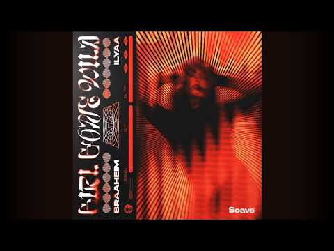 Braaheim, ILYAA - Girl Gone Wild