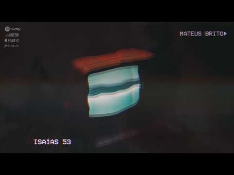 Isaías 53 - Mateus Brito (EP MARCADO PELO TEU AMOR)