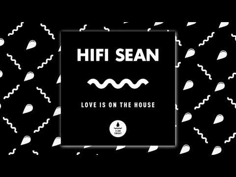 HiFi Sean - Love Is On The House