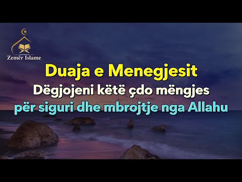 Duaja e Menegjesit - Degjojeni çdo mengjes per siguri dhe mbrojtje