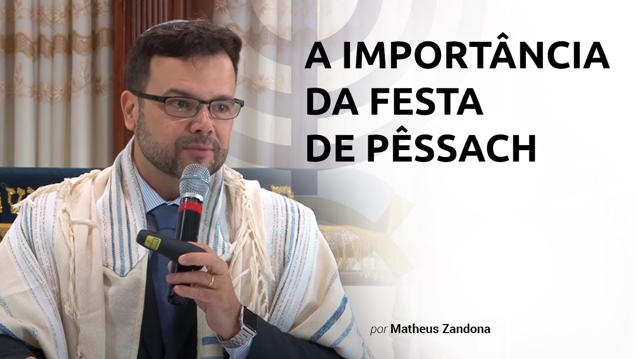 A Importância da Festa de Pêssach - Prof. Matheus Zandona