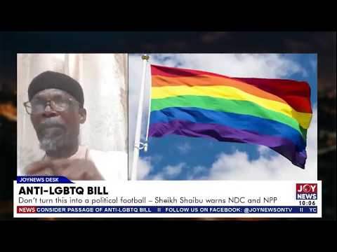 Anti-LGBTQ Bill: Don't turn this into a political football - Sheikh Shaibu warns NDC & NPP