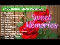 GREATEST SWEET MEMORIES LAGU BARAT ENAK DI DENGAR