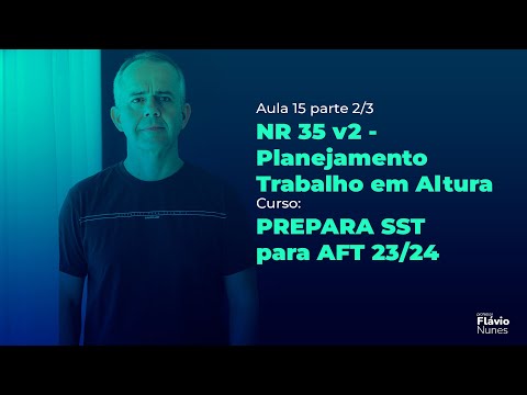 Aula 15  - NR 35 2/3 - Planejamento Trabalho em Altura